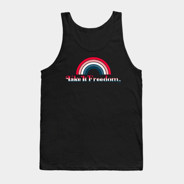 take it freedom Tank Top by osvaldoport76